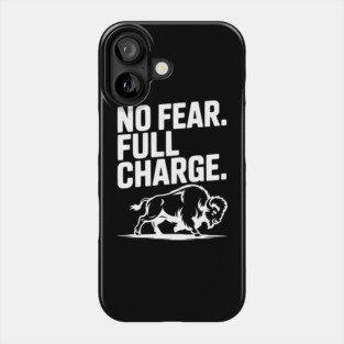No Fear. Full Charge. Phone Case