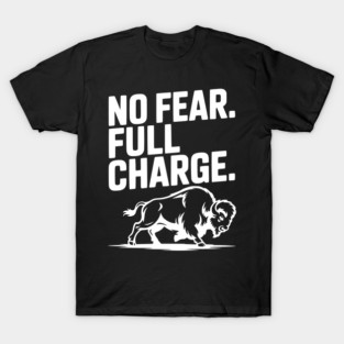 No Fear. Full Charge. T-Shirt