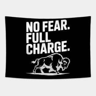 No Fear. Full Charge. Tapestry