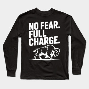 No Fear. Full Charge. Long Sleeve T-Shirt