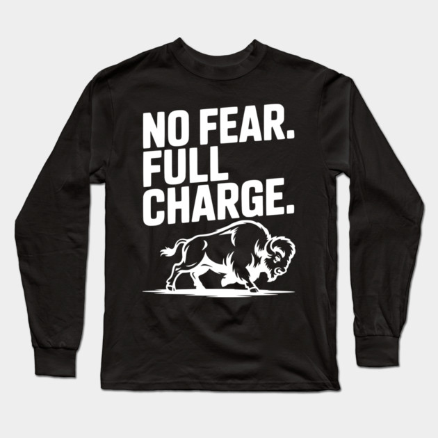 No Fear. Full Charge. Long Sleeve T-Shirt by Frank Ring