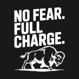No Fear. Full Charge. T-Shirt