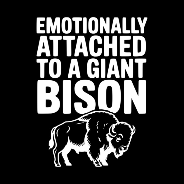 Emotionally Attached to a Giant Bison by Frank Ring