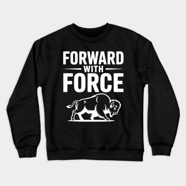 Forward with Force Crewneck Sweatshirt by Frank Ring