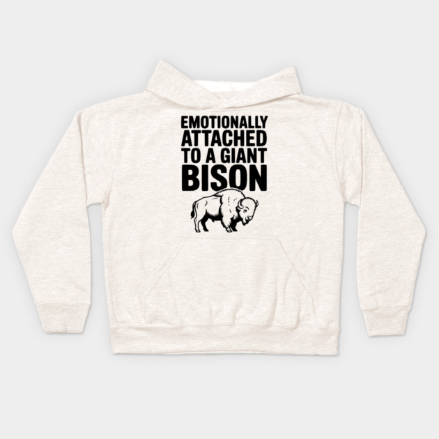 Emotionally Attached to a Giant Bison Kids Hoodie by Frank Ring