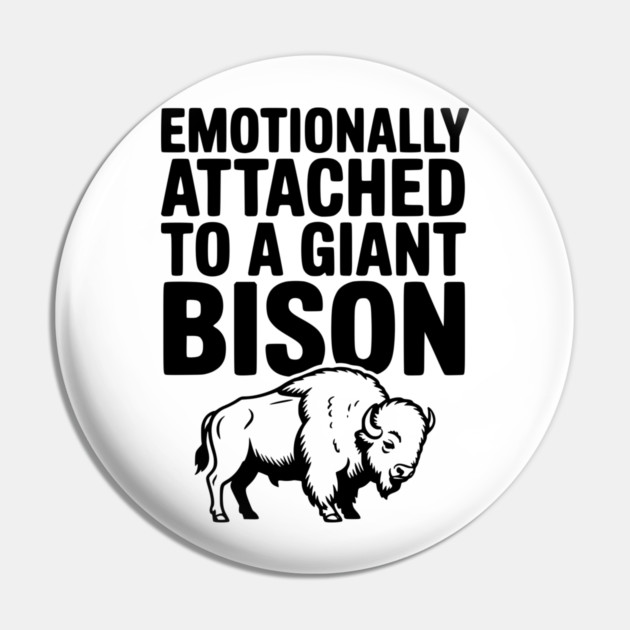 Emotionally Attached to a Giant Bison Pin by Frank Ring