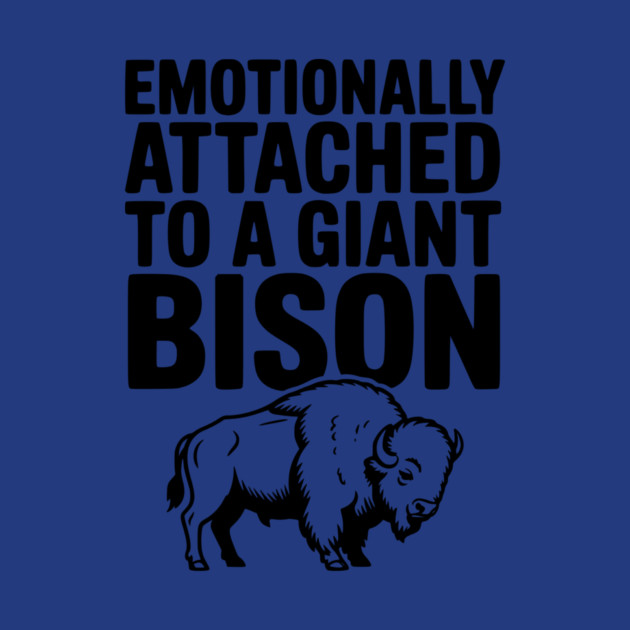 Emotionally Attached to a Giant Bison by Frank Ring