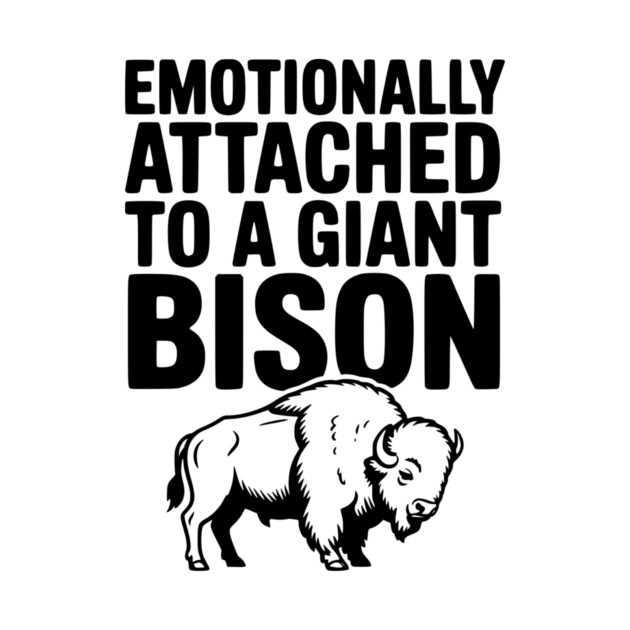 Emotionally Attached to a Giant Bison by Frank Ring