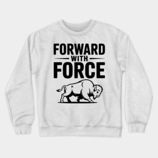 Forward with Force Crewneck Sweatshirt