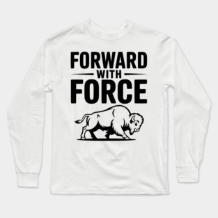 Forward with Force Long Sleeve T-Shirt