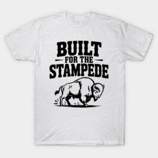 Built for the Stampede T-Shirt