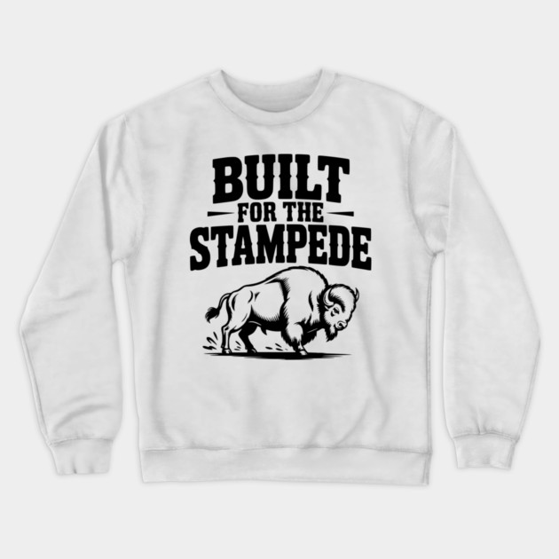 Built for the Stampede Crewneck Sweatshirt by Frank Ring