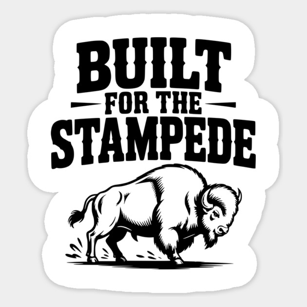 Built for the Stampede Sticker by Frank Ring
