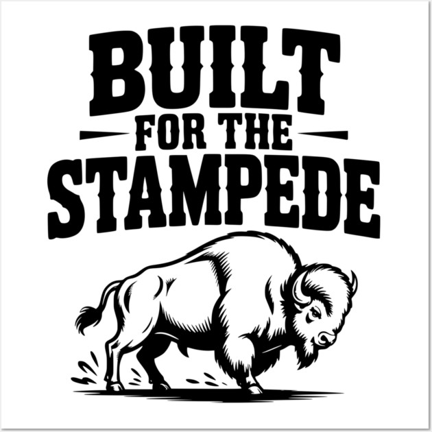 Built for the Stampede Wall Art by Frank Ring