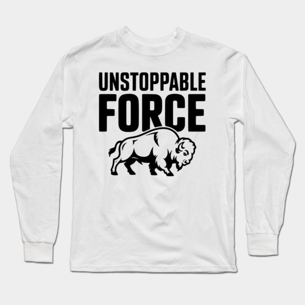 Unstoppable Force Long Sleeve T-Shirt by Frank Ring