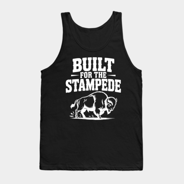 Built for the Stampede Tank Top by Frank Ring