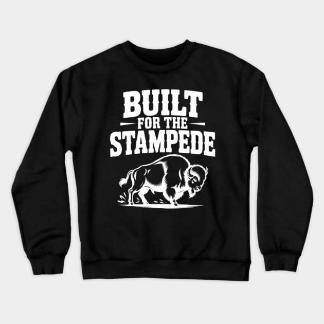Built for the Stampede Crewneck Sweatshirt by Frank Ring