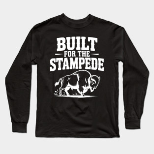 Built for the Stampede Long Sleeve T-Shirt