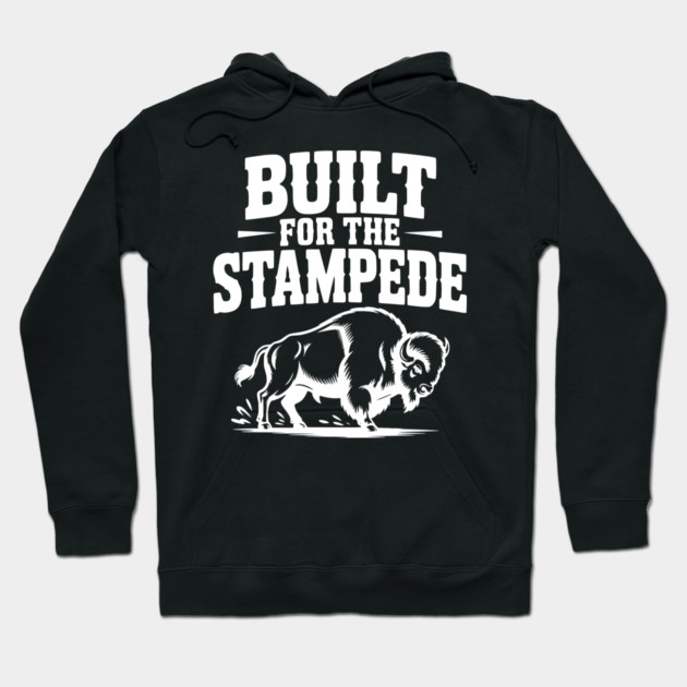 Built for the Stampede Hoodie by Frank Ring