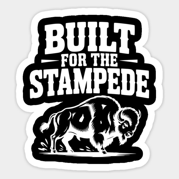 Built for the Stampede Sticker by Frank Ring