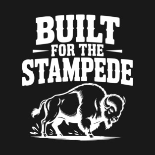 Built for the Stampede T-Shirt