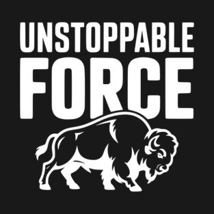 Unstoppable Force T-Shirt