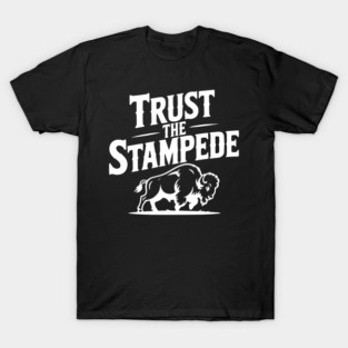 Trust the Stampede T-Shirt