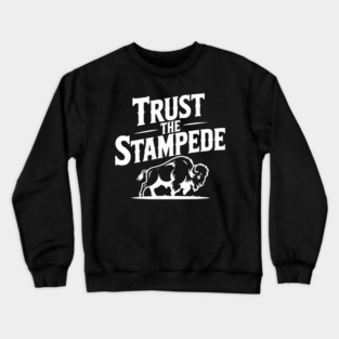 Trust the Stampede Crewneck Sweatshirt