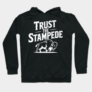 Trust the Stampede Hoodie