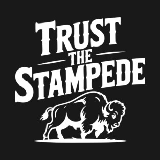 Trust the Stampede T-Shirt