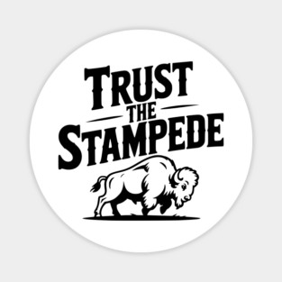 Trust the Stampede Magnet