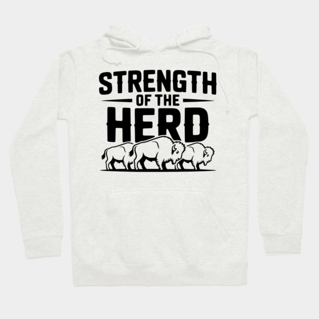 Strength of the Herd Hoodie by Frank Ring
