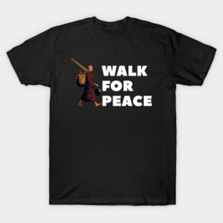 Walk for Peace - Spiritual Journey and Peaceful Path T-Shirt