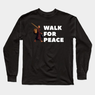 Walk for Peace - Spiritual Journey and Peaceful Path Long Sleeve T-Shirt