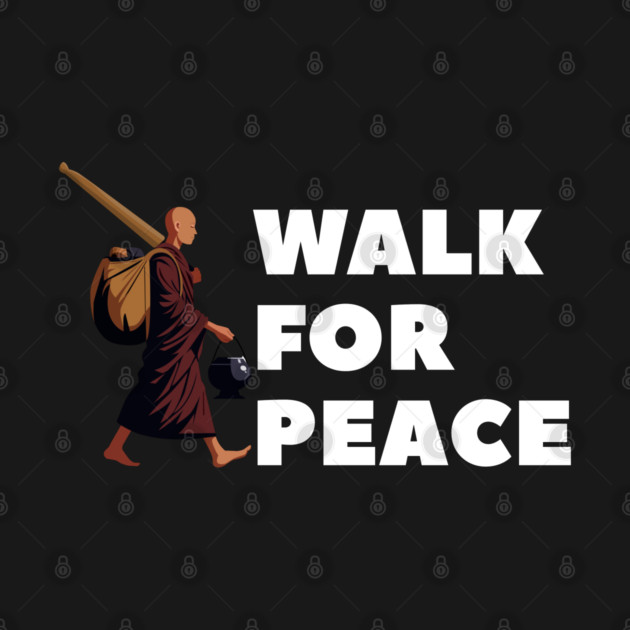 Walk for Peace - Spiritual Journey and Peaceful Path by Creatifly Graphic Tees