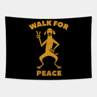 Walk for Peace - Peaceful Dog with a Positive Message Tapestry