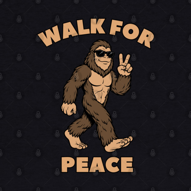 Walk for Peace — Cool Sasquatch Peace Sign by Creatifly Graphic Tees