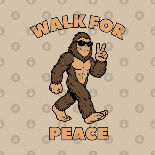 Walk for Peace — Cool Sasquatch Peace Sign by Creatifly Graphic Tees