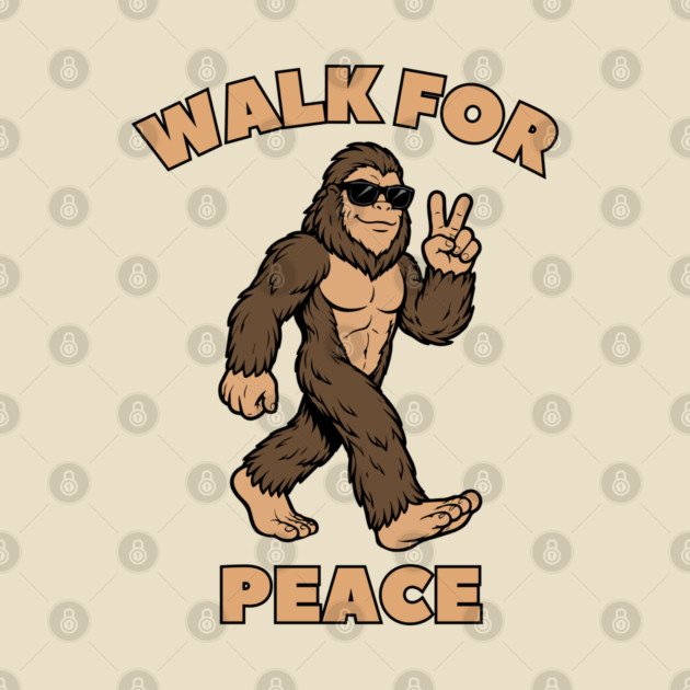 Walk for Peace — Cool Sasquatch Peace Sign by Creatifly Graphic Tees