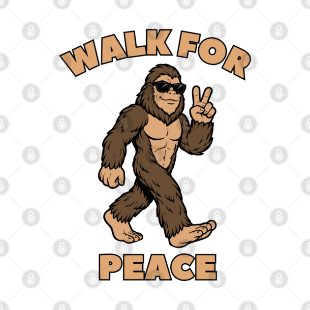 Walk for Peace — Cool Sasquatch Peace Sign by Creatifly Graphic Tees