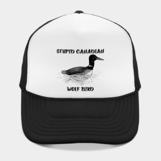 Stupid Canadian Wolf Bird Hat