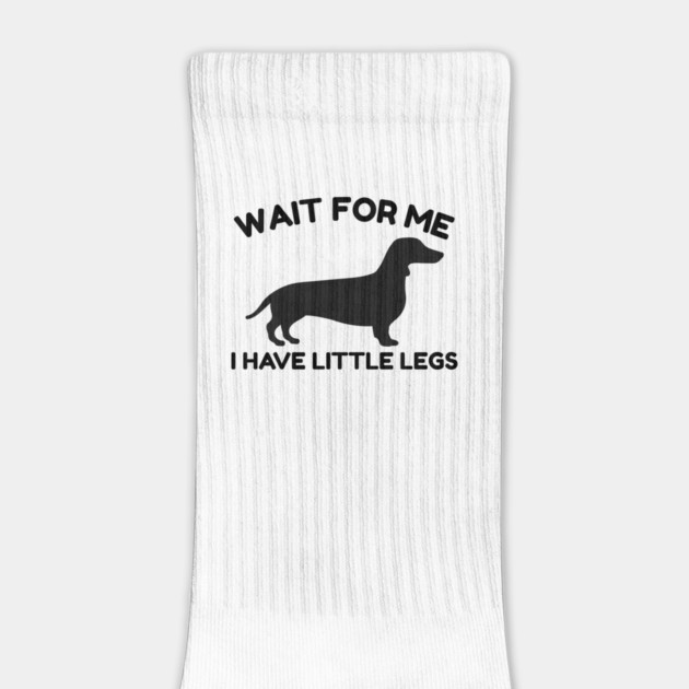 Wait For Me I Have Little Legs by Creatifly Graphic Tees