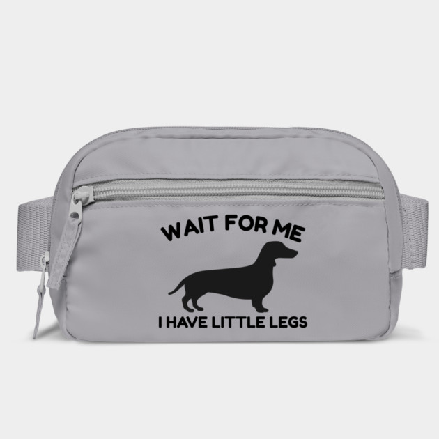 Wait For Me I Have Little Legs by Creatifly Graphic Tees