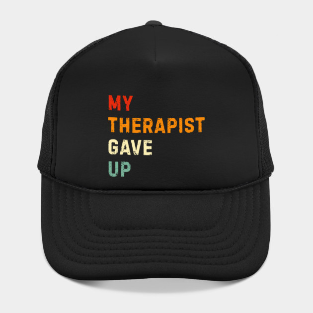 My Therapist Gave Up - Retro Sunset Mental Health Humor by Creatifly Graphic Tees