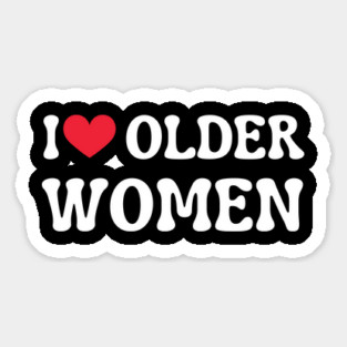I Love Older Women Magnet