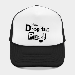 Hey, Drop the Puck Hockey Hat
