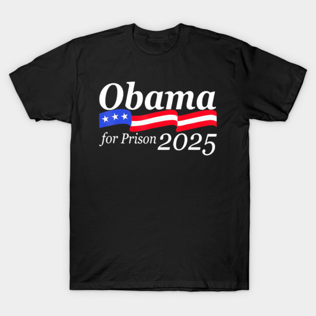 Obama For Prison 2025 - Retro Political Satire - T-Shirt | TeePublic