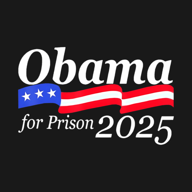 Obama For Prison 2025 - Retro Political Satire - T-Shirt | TeePublic