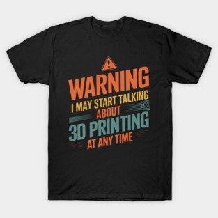 3D Printer Art For Men Women 3D Printing Worker Lover T-Shirt
