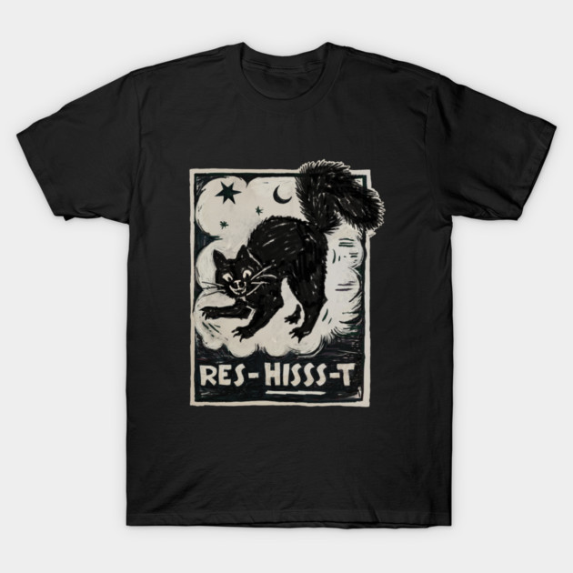 Res-hisss-t Cats for the Resistance T-Shirt by LauraGraves